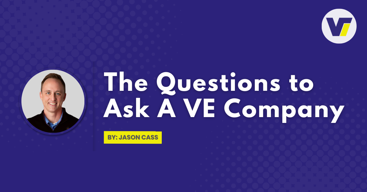The Questions to Ask A VE Company